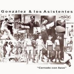 González Y Los Asistentes : Cerrado con Llave